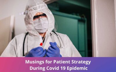 Musings for Patient Strategy During Covid 19 Epidemic